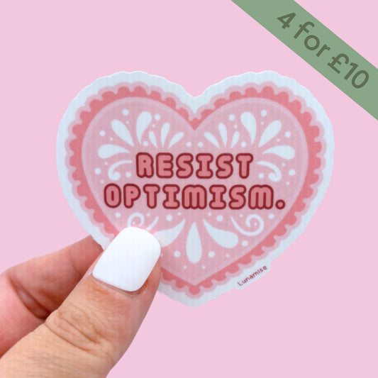 Resist Optimism