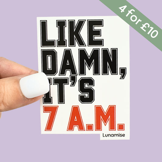 It's 7 A.M.